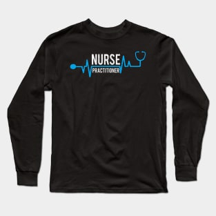 Nursing T For Nurse Practitioner Long Sleeve T-Shirt